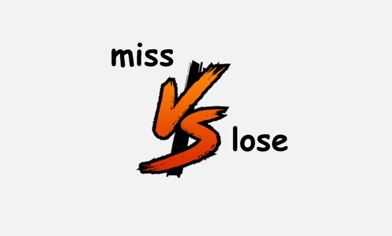 lose vs miss