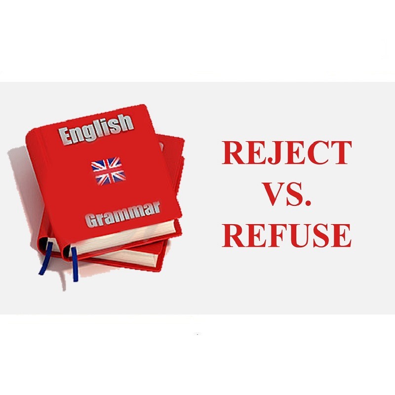 REJECT VE REFUSE