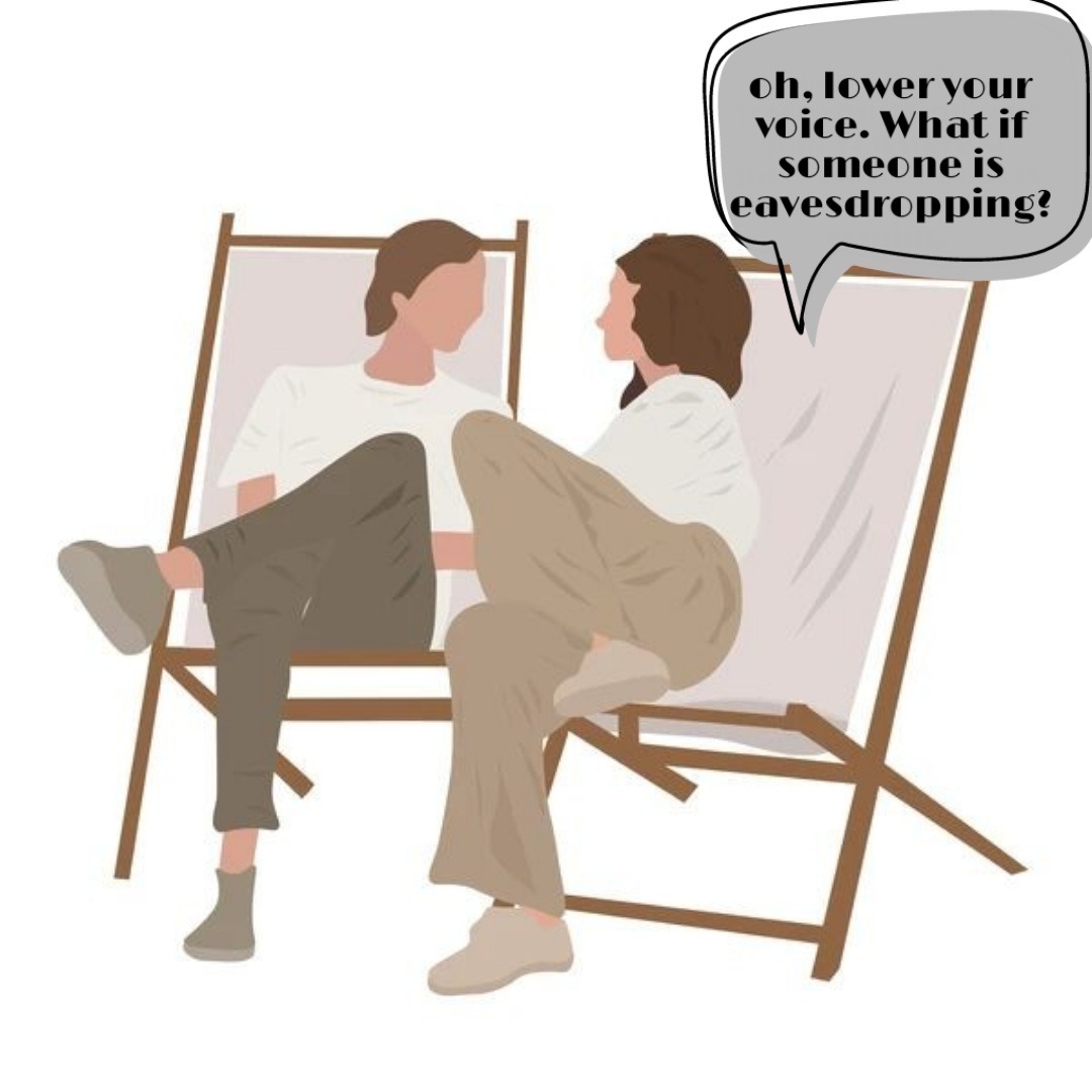 Keep your voice down 